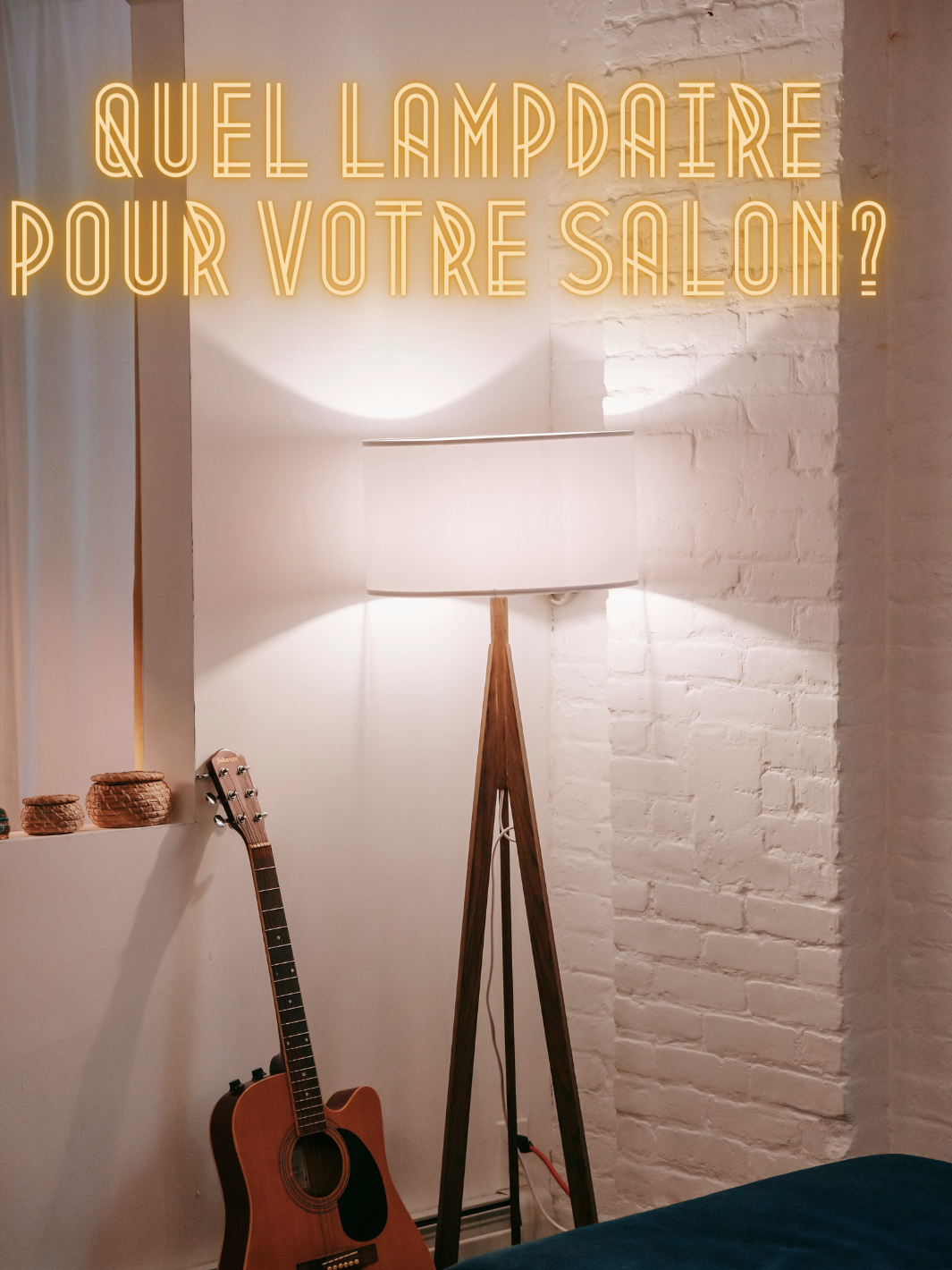 Quel lampadaire pour salon ?| Guide complet .